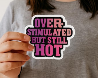 Funny ADHD Overstimulated Sticker: Neurodivergent Mental Health Humor