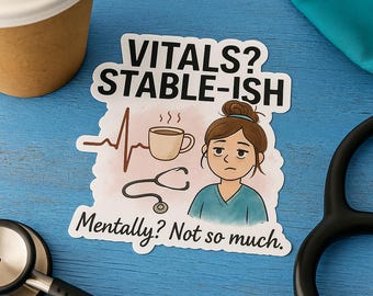 Funny Nurse Sticker: Vitals Stable-ish, RN Life