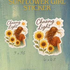 Adesivo de Girassol para Menina – “Perseguindo a Luz” à prova d'água, corte e vinco, adesivo floral estético para laptop, presente de amor próprio, adesivo com citação de sol, estilo VSCO