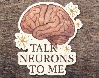 Talk Neurons to Me Brain Sticker – Aesthetic Mental Health, Therapist, Neuro Sticker, Nerd Gift