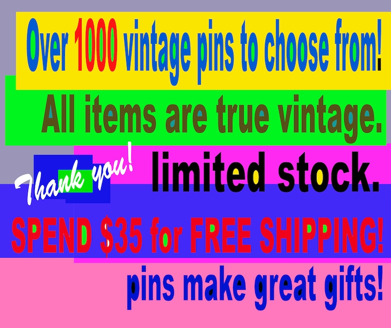 Op de afbeelding: Een kleurrijk beeld met tekst die luidt "Meer dan 1000 vintage pins om uit te kiezen! Alle items zijn echt vintage. Bedankt! Beperkte voorraad. GEEF &euro; 35 UIT voor GRATIS VERZENDING! Pins zijn geweldige cadeaus!"