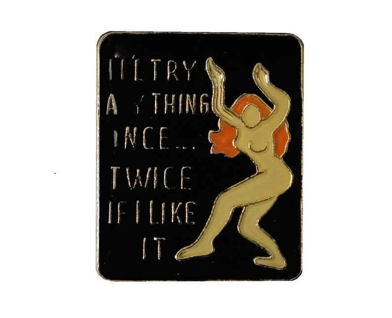 I'll Try ANYTHING ONCE Twice If I Like IT vintage lapel enamel pin Sex innuendo image 1
