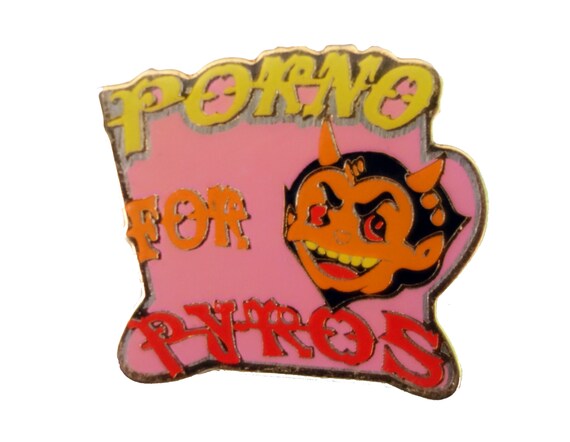 PORNO FOR PYROS vintage enamel pin button pinback