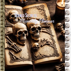 Peut inclure: Image d'un livre ouvert avec le texte "BURIED SECRETS Monthly Planner". Le livre est entouré de crânes et d'os, avec une bougie allumée et un calendrier mensuel. L'ensemble évoque un thème gothique et macabre.