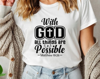 With God All Things are Possible, Motivational Christian T-Shirt,  Unisex Tee, Inspirational Shirt, Religious Apparel, Positive Quote