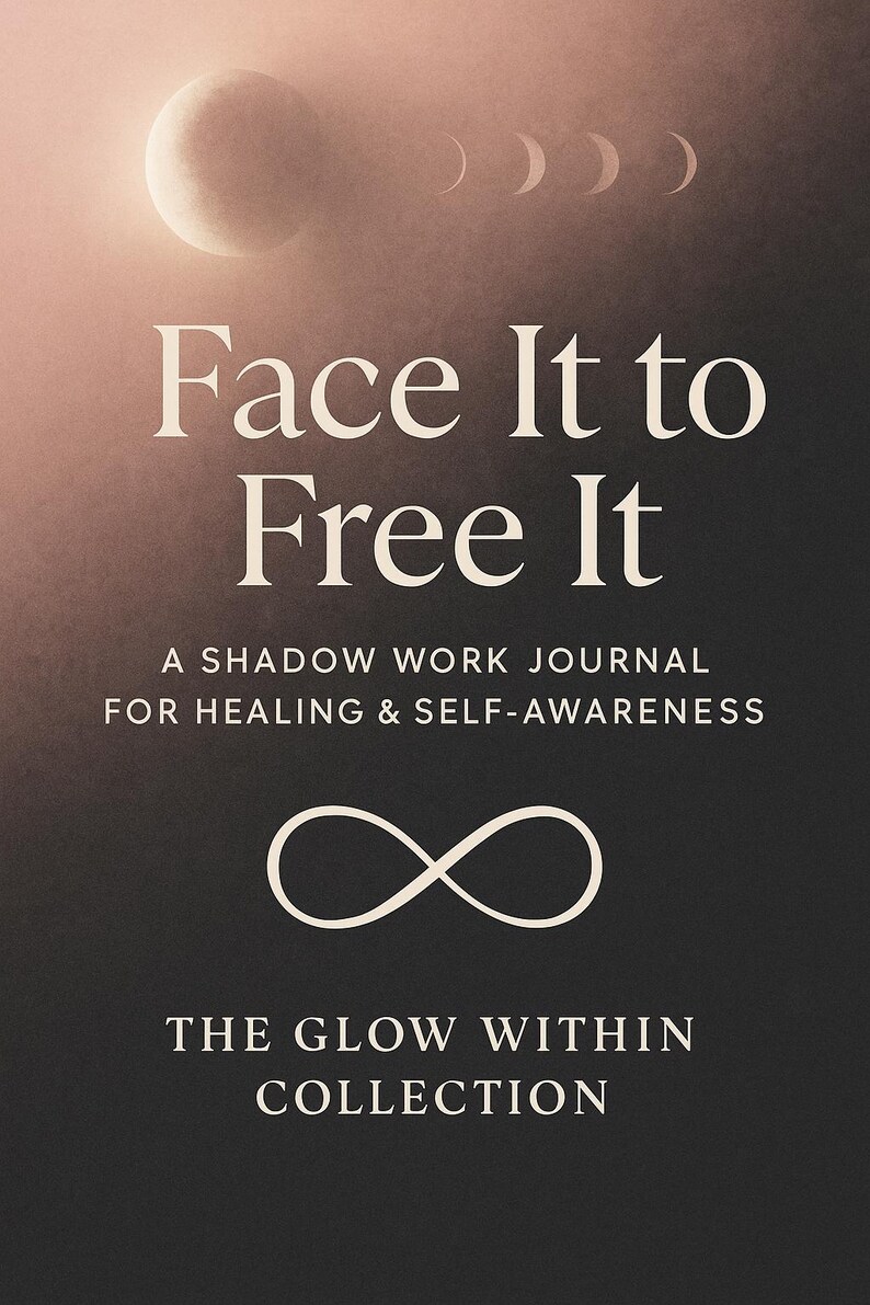 May include: A book cover with the title 'Face It to Free It' in white text on a dark brown background. The subtitle is 'A Shadow Work Journal for Healing & Self-Awareness' in smaller white text. The book cover also features a white infinity symbol and the words 'The Glow Within Collection' in white text.