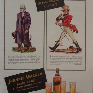 May include: A vintage advertisement for Johnnie Walker Black Label Blended Scotch Whisky. The ad features two historical figures, a man in a long coat and a man in a red coat, with the text "Scotch Figures the Whole World Knows (Do You?)". The ad also features a bottle of Johnnie Walker Black Label Scotch Whisky on a silver tray with four glasses.