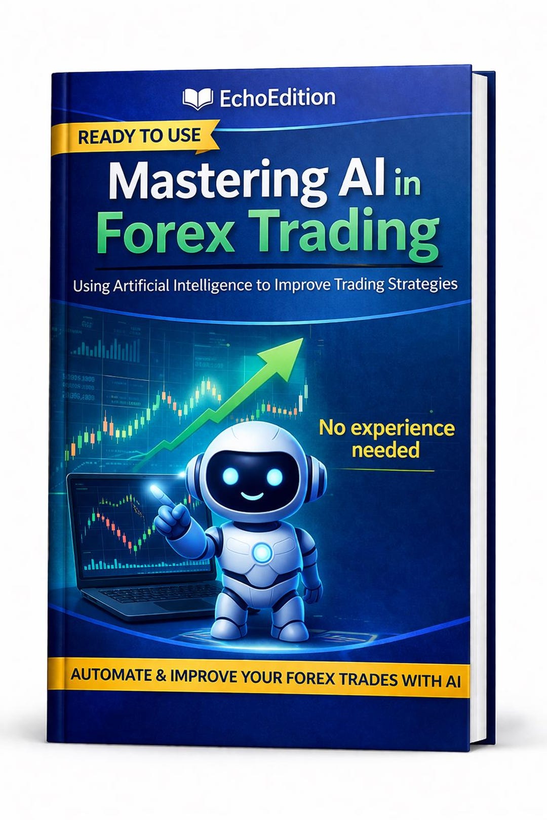Mastering AI in Forex Trading : Using Artificial Intelligence to ...