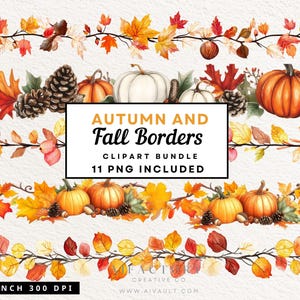 May include: A watercolour clipart bundle showcasing autumn and fall borders. The image features vibrant leaves, pumpkins, pine cones, and the text "AUTUMN AND Fall Borders CLIPART BUNDLE 11 PNG INCLUDED". The borders are 30.48 cm wide.