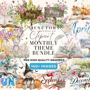 May include: A digital clipart bundle featuring watercolor illustrations with a monthly theme. The image includes open books, floral arrangements, teddy bears, and signs with the months of the year. The text reads "AIFACTORY CREATIVE CO Clipart MONTHLY THEME BUNDLE PNG HIGH QUALITY GRAPHICS 140+ IMAGES."
