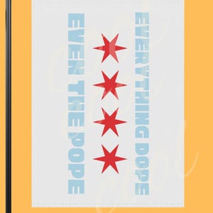 Chicago Pope Flag - Garden Banner - Everything Dope - Papal Proud for Hometown Boy