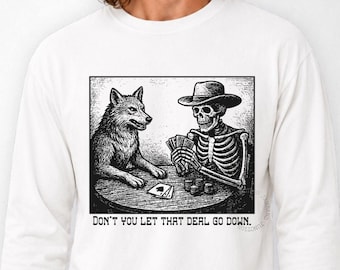 Deal Long Sleeve T-shirt: Don't You Let That Deal Go Down Shakedown Lot Style Shirts
