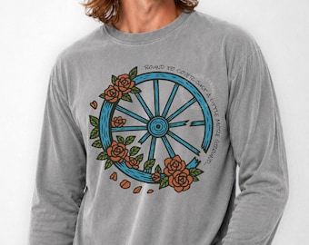 The Wheel Grateful Dead Long Sleeved T-Shirt: Bound to Cover Just a Little More Ground