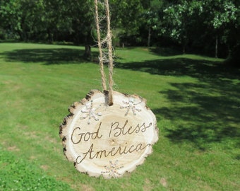 God Bless America, Patriotic Ornament, Wood Burned Ornament, Wood Ornament, Wood Slice, Handmade Ornament, Wood Slice Ornament.
