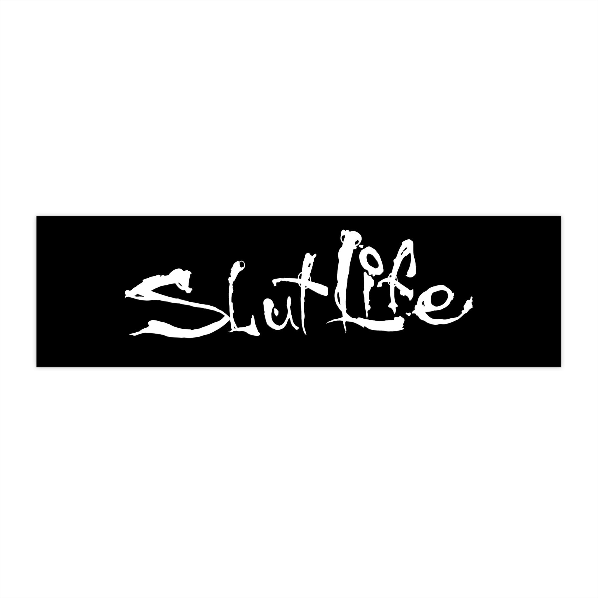 Slut Life Bumper Sticker | Funny Parody Car Decor, Humor Stickers, Gift for Friends