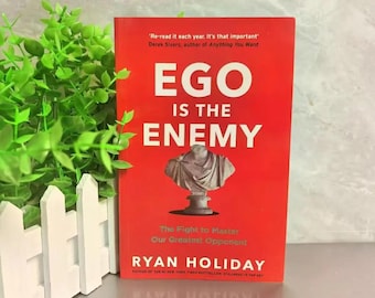 Ego is the enemy By Ryan Holiday