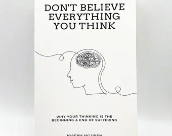 Don't Believe Everything You Think by Joseph Nguyen