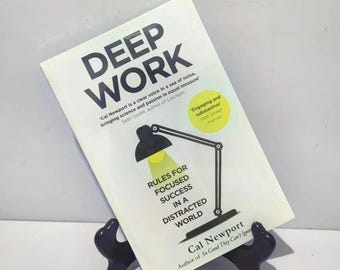 Deep Work - Rules for Focused Success In a Distracted World by Cal Newport