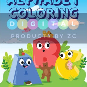 May include: A digital alphabet coloring book cover with the words "ALPHABET COLORING DIGITAL" in blue. The letters A, B, and C are illustrated with cartoon faces and animals. The background is blue with green grass.