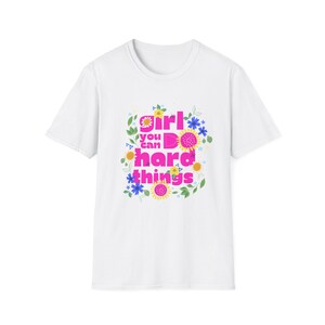 Empowering Girl T-Shirt, Motivational Tee, Floral Graphic Shirt, Unisex Casual Wear, Gift for Teens, Women&#39;s Empowerment Apparel