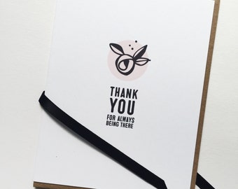 Thank you for always being there - greeting card. Friendship, encouragement, support {BESTIE LINE}