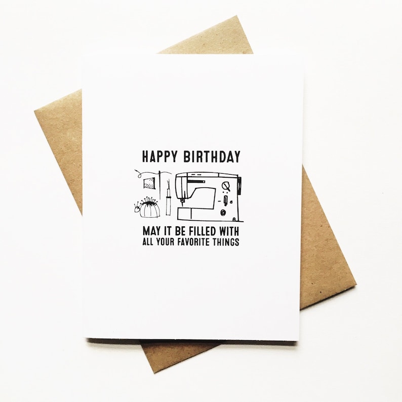 Happiest of Birthdays...may it be filled with all your favorite things: greeting card, sewing image 1