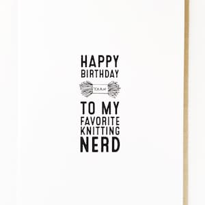 Happy Birthday to my favorite knitting nerd, greeting card