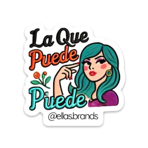 La Que Puede Puede Sticker – Latina Quote Vinyl Decal, Spanish Affirmations for Laptop, Journal, Water Bottle