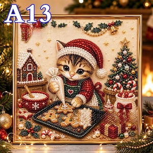 May include: A square diamond painting kit labeled A13 featuring a kitten wearing a red Santa hat and green apron, decorating gingerbread cookies on a black tray. The scene includes a gingerbread house, a decorated Christmas tree, and gifts.