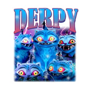 May include: A graphic design featuring five cartoon cats with blue fur, yellow eyes, and sharp teeth. The word "DERPY" is displayed in large, sparkling letters above the cats. The background includes lightning and a purple and blue color scheme.