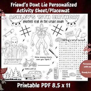 May include: Black and white printable activity sheet/placemat with the text "Friend's Dont Lie Personalized Activity Sheet/Placemat". Features illustrations of characters, a word search, and the text "ASHLEY'S 15TH BIRTHDAY". Printable PDF 8.5 x 11.