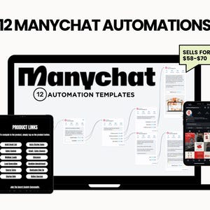 May include: A laptop computer screen displaying a Manychat automation template with 12 automation templates. The screen shows a flowchart with different steps and actions. The laptop is on a white background. The text "12 Manychat Automations" is at the top of the image. The text "Sells for $58-$70" is in a yellow box at the top right of the image.