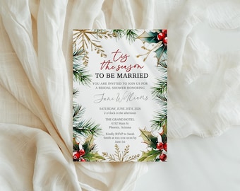 May include: A bridal shower invitation with the text "Tis the season to be married." The invitation features a festive design with holly, pine branches, and gold accents. The invitation includes the date, time, and location.