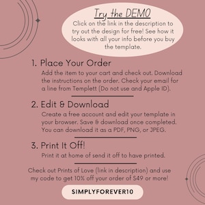 May include: A pink and white graphic with instructions for ordering and downloading a template. The text includes "Try the DEMO", "Place Your Order", "Edit & Download", and "Print It Off!" with a discount code.