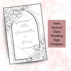 May include: A black and white wedding sign template with floral accents. The sign reads "Welcome to the wedding of Samantha & Kevin 10.20.2026". The text "Faux Stained Glass Wedding Sign Template" is also visible.