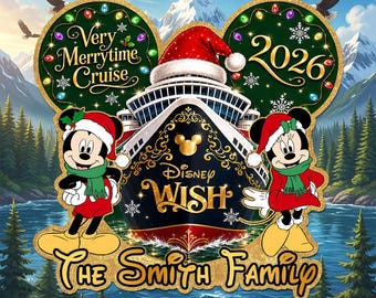 May include: A graphic design featuring the Disney Wish cruise ship, Mickey and Minnie Mouse in Santa hats and green scarves, and text reading Very Merrytime Cruise, 2026, Disney Wish, and The Smith Family, set against a mountain and lake background.
