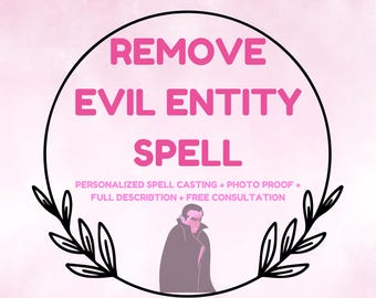Remove Evil Entity Spell – Cleanse Negative Spirits & Dark Energy