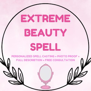 May include: A pink and black circle with the text "EXTREME BEAUTY SPELL" in pink. The text below reads "PERSONALIZED SPELL CASTING + PHOTO PROOF + FULL DESCRIPTION + FREE CONSULTATION". A black and white drawing of a leafy branch is on each side of the circle. A black and white drawing of a mirror with a pink base is in the center of the circle.