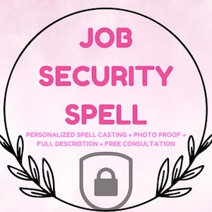 May include: A pink and white graphic with the words "JOB SECURITY SPELL" in a circle. The image includes a shield with a lock and decorative leaves. Text at the bottom reads "PERSONALIZED SPELL CASTING + PHOTO PROOF + FULL DESCRIPTION + FREE CONSULTATION."