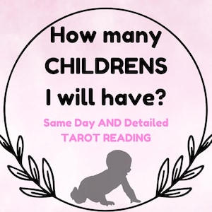 Może przedstawiać: Różowe i białe tło z czarnym okręgiem zawierającym tekst "How many CHILDRENS I will have?" z tekstem "Same Day AND Detailed TAROT READING" poniżej. Czarna sylwetka dziecka pełzającego znajduje się na dole okręgu.