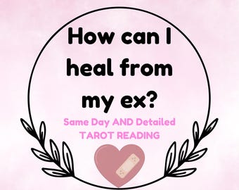 May include: A pink and white graphic with the text "How can I heal from my ex?" in a black circle. Below the text is "Same Day AND Detailed TAROT READING". A pink heart with a bandage is at the bottom.