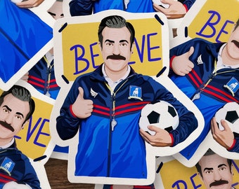 Ted Believe Sticker | Vinyl | Waterproof