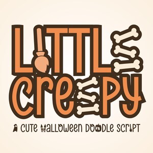 May include: The text "LITTLE CREEPY" is displayed in a bold, orange font with a dark brown outline. The letter "I" is replaced by a broom, and the letter "E" is formed by white bones. Below, the text "A CUTE HALLOWEEN DOODLE SCRIPT" appears.