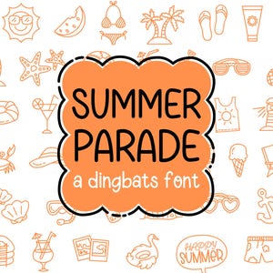 May include: An orange and white illustration featuring summer-themed icons and the text "SUMMER PARADE a dingbats font." The image includes drawings of a sun, sunglasses, watermelon, bikini, palm trees, and other summer-related items.