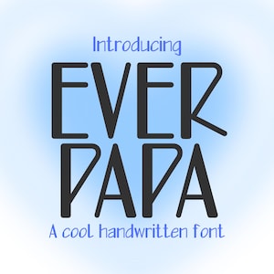 Könnte beinhalten: Digitalgrafik mit dem Text "Introducing EVER PAPA" in fetter, dunkelgrauer Schrift. Darunter steht in einem helleren Blau "A cool handwritten font", vor einem weichen blauen Farbverlauf.