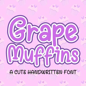 Grape Muffins Font : Trendy Font, Girly Font, Sweet Font, Cute Notes Font, Poster Fonts, Pretty Font, Handwritten Font, Cute Font