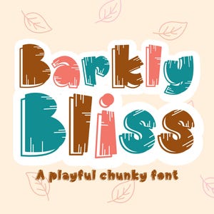 Barkly Bliss Font : Chunky Font, Funky Font, Nature Fonts, Fun Block Font, Display Font, Cute Font, Thick Font, Aesthetic Font