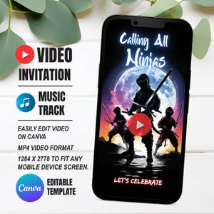 May include: A smartphone displays a video invitation with a ninja theme. The screen shows ninjas in front of a full moon, with the text "Calling All Ninjas" and "Let's Celebrate." Additional text includes "Video Invitation," "Music Track," and "Editable Template."
