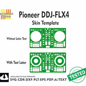 May include: A digital skin template for the Pioneer DDJ-FLX4 controller, featuring two green layouts labeled 'Without Later Text' and 'With Text Later'. The graphic includes the Vectorjar Studio logo, file format list, and a green 'TESTED' stamp.