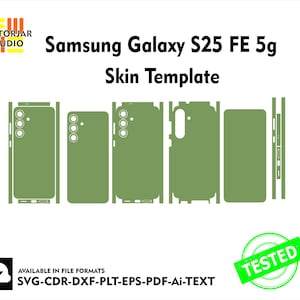 May include: A green skin template for the Samsung Galaxy S25 FE 5g. The image shows the template in several pieces, including the front, back, and side panels. The text "Samsung Galaxy S25 FE 5g Skin Template" is displayed at the top. The image also includes the text "AVAILABLE IN FILE FORMATS SVG-CDR-DXF-PLT-EPS-PDF-Ai-TEXT".